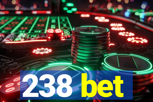 238 bet